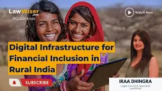 Digital Infrastructure for Financial Inclusion in Rural India - Explained | #Quickbytes | LawWiser