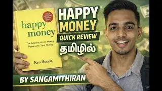 Happy Money Book Summary in Tamil | பணத்துடன் நல்ல உறவு எப்படி? | Ken Honda Tamil #Happymoneymindset