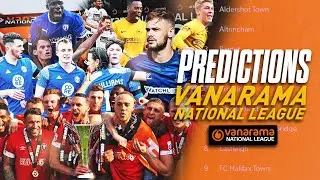 MY VANARAMA NATIONAL LEAGUE PREDICTIONS | FOOTBALL | 2021/22 SEASON