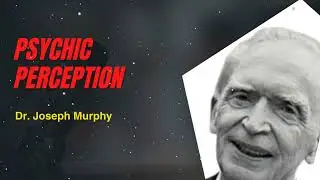 Psychic Perception - Dr. Joseph Murphy || Public Speak Master Daily