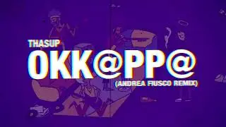 Thasup - Okk@pp@ - (Andrea Fiusco Remix) - Tech House