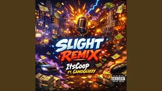 Slight Remix (feat. CamoGlizzy)