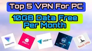 Top 5 Best Free VPN For PC | Free VPN For PC 10GB pr Month | What is the best free VPN for computer?