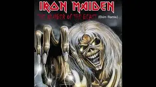 Iron Maiden -The Number of the Beast  (Ekim Remix) 2020