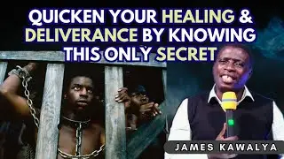 Quicken your Deliverance & Healing By Knowing This only Secret! #apostlejameskawalya #seo