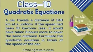 A car travels a distance of 540 km at a uniform speed. If speed had been 10 km/hour less, formulate