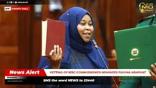 Live: Vetting of  IEBC Commissioner Nominee Fahima Araphat by parliament JLAC Committee