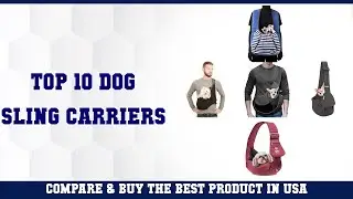Top 10 Dog Sling Carriers to buy in USA 2021 | Price & Review