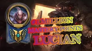 LUCIAN 1 MILLION MASTERY POINTS - LUCIAN MONTAGE| WATCHING LEAGUE OF LEGENDS