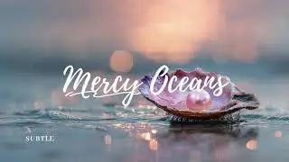 Mercy Oceans  - soul, rnb, relaxing | Original Songwriting 