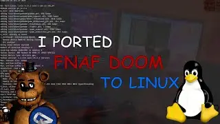 I ported FNaF Doom to Linux so you don't have to