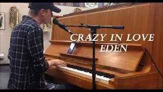 Crazy in Love - The Eden Project feat. Leah Kelly (cover by Nolan Crooks)
