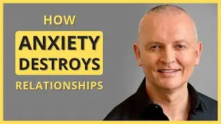 4 Ways Anxiety Destroys Relationships
