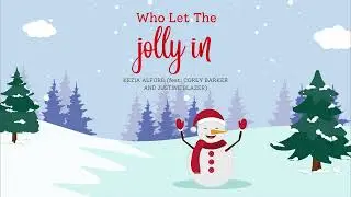Who Let The Jolly In - Kezia Alford (feat. Corey Lee Barker and Justine Blazer)
