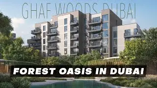 Life in the Forest of the Future &ndash; GHAF WOODS. A Dubai Apartment for Just $350K!