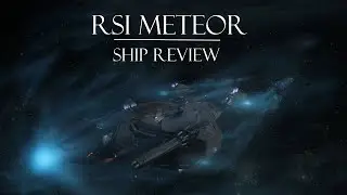 RSI Meteor Ship Review | Star Citizen