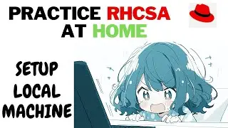 Practice RHCSA exam in your LOCAL MACHINE || How to setup virtual machine for RHCSA exam