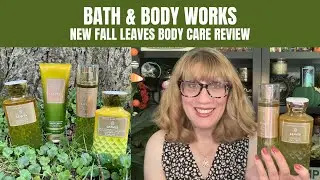 Bath & Body Works NEW FALL Leaves Body Care Review