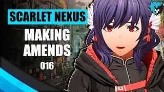 The Gang's Back Together Ep. 016 | Scarlet Nexus Yuito Hard Playthrough