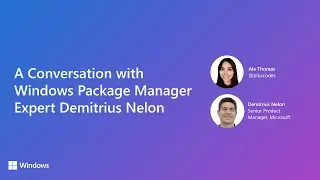 A Conversation with Windows Package Manager Expert Demitrius Nelon