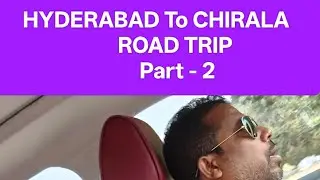 HYDERABAD TO CHIRALA||ROAD TRIP||PART-2||MILLI'S VLOGS 
