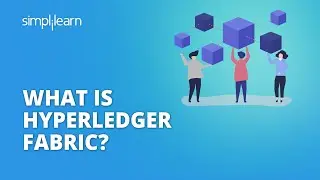 What Is Hyperledger Fabric And How It Works? | Hyperledger Fabric Tutorial | Simplilearn