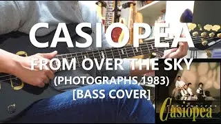 Casiopea - From Over the Sky【Bass Cover】