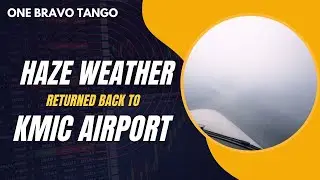 KMIC - Haze weather, returned back to Airport