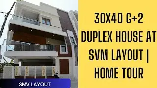 30X40 G+2 Duplex House At SVM Layout | Home Tour