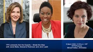 YPO presents Ask the Experts &ndash; Break the Bias with Janet Balis, Mariame Robinson and Jenn Labit