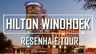 HILTON WINDHOEK NAMIBIA MEU HOTEL DE LUXO NA CAPITAL ANTES DO SAFARI