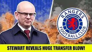 Patrick Stewart REVEALS MASSIVE Rangers Transfer BLOW!
