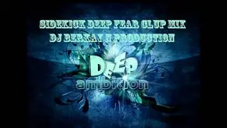 DJ Berkay Sidekick Deep Fear Clup Mix