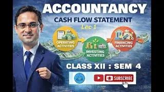 Cash Flow Statement Lec 1 XII, Sem 4 theory and solution of problem in details explanation