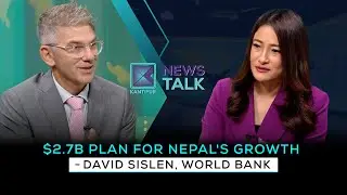 World Bank Launches $2.7 Billion Framework for Nepal | Kantipur News Talk