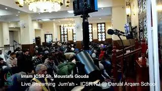 Jumah Khutba by Imam Moustafa Gouda  from ICSR Jum'ah