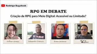 RPG em Debate | Cria&ccedil;&atilde;o de RPG para Meio Digital: Acess&iacute;vel ou Limitado?