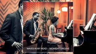 Midnight Jazz Groove - Waves in My Head (Relaxing Jazz Music Lyrics)