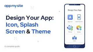 Создайте своё приложение: иконка, заставка и тема | AppMySite