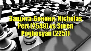 Защита-Бенони: Nicholas Pert (2549) vs Suren Poghosyan (2251)