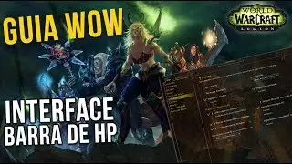 Guia WoW - Configurando Barras de Vida e Interface - World of Warcraft