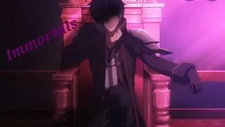 The Misfit of Demonking Academy 「AMV 」- Immortals