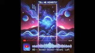 Tell Me Honestly | Ammy Virk | Lofi | 8d Song | Chillwave Dreams Lofi | New punjabi Song 2025