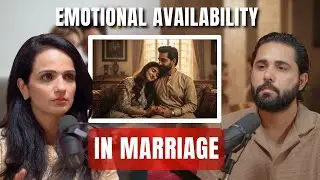 Why Emotional Availability Can Make or Break Your Marriage | Zaynab Naqvee Explains