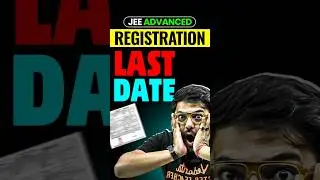 Hurry JEE Advanced Registration Last Date 😱 #jee #jeeadvanced #jeeadvanced2025 #iit #iitjee