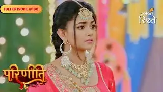 parineeti | Pari Fears Truth as Family Plans Lohri Visit | Full Ep - 180 | Colors Rishtey