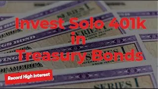 Solo 401k - Investing in US Treasury I Bonds - Record High Interest