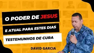 CURAS EM M&Eacute;XICO O PODER DE JESUS E REAL // DAVID GARCIA