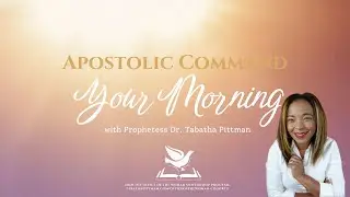 Prophetess Tabatha is LIVE! Command Your Morning Apostolic Prayer