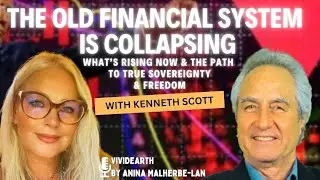 THE FINANCIAL SYSTEM IS COLLAPSING &bull; What&rsquo;s Rising Now & the Path to Sovereignty, w/ Kenneth Scott